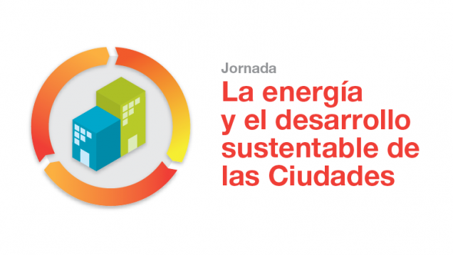 imagen El Instituto de Energía invita a la Jornada La Energía y el desarrollo sustentable de las Ciudades