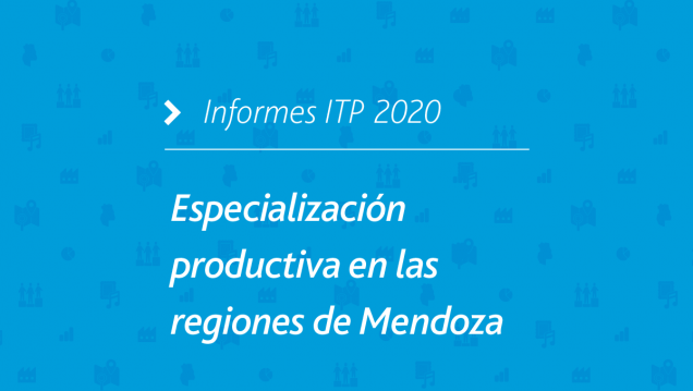 imagen Realizan un informe sobre la especialización productiva en las regiones de Mendoza