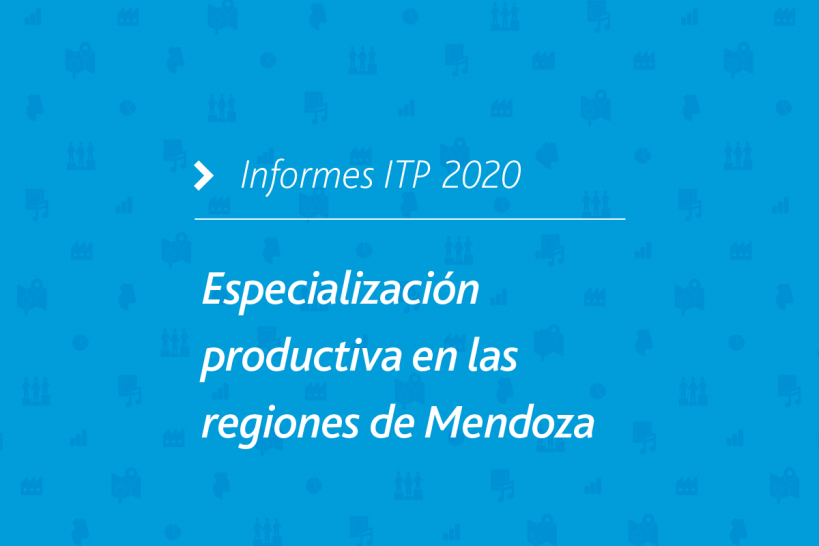 imagen Realizan un informe sobre la especialización productiva en las regiones de Mendoza