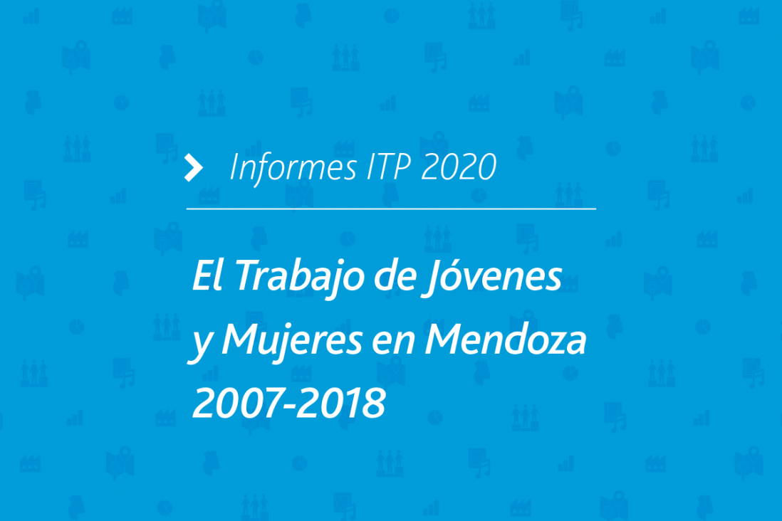 imagen Analizan en un informe el trabajo de Jóvenes y Mujeres en Mendoza en el periodo 2007-2018