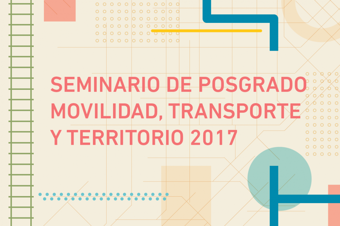 imagen Seminario de Posgrado Movilidad, Transporte y Territorio. Inscripciones abiertas