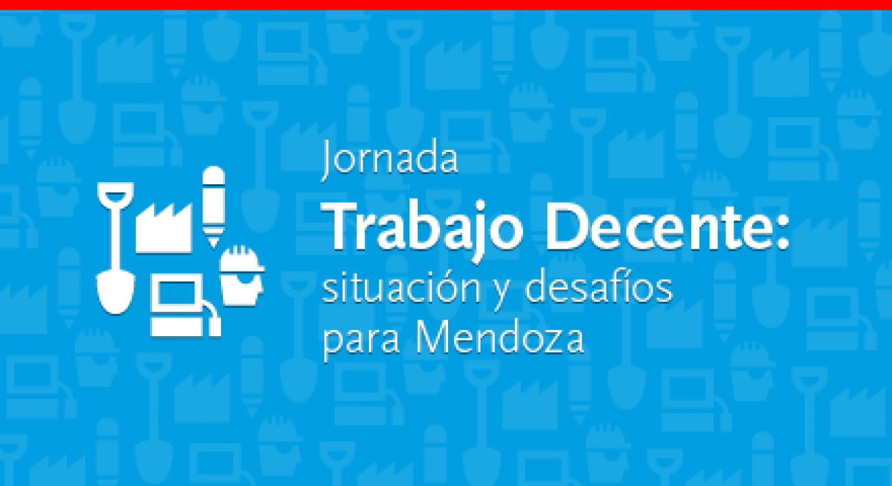 imagen Jornada sobre trabajo decente: situación y desafíos para Mendoza